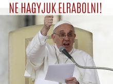 Ferenc pápa: Ne hagyjuk elrabolni!